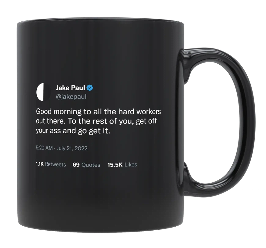 Jake Paul - Good Morning to All the Hard Workers-tweet on mug