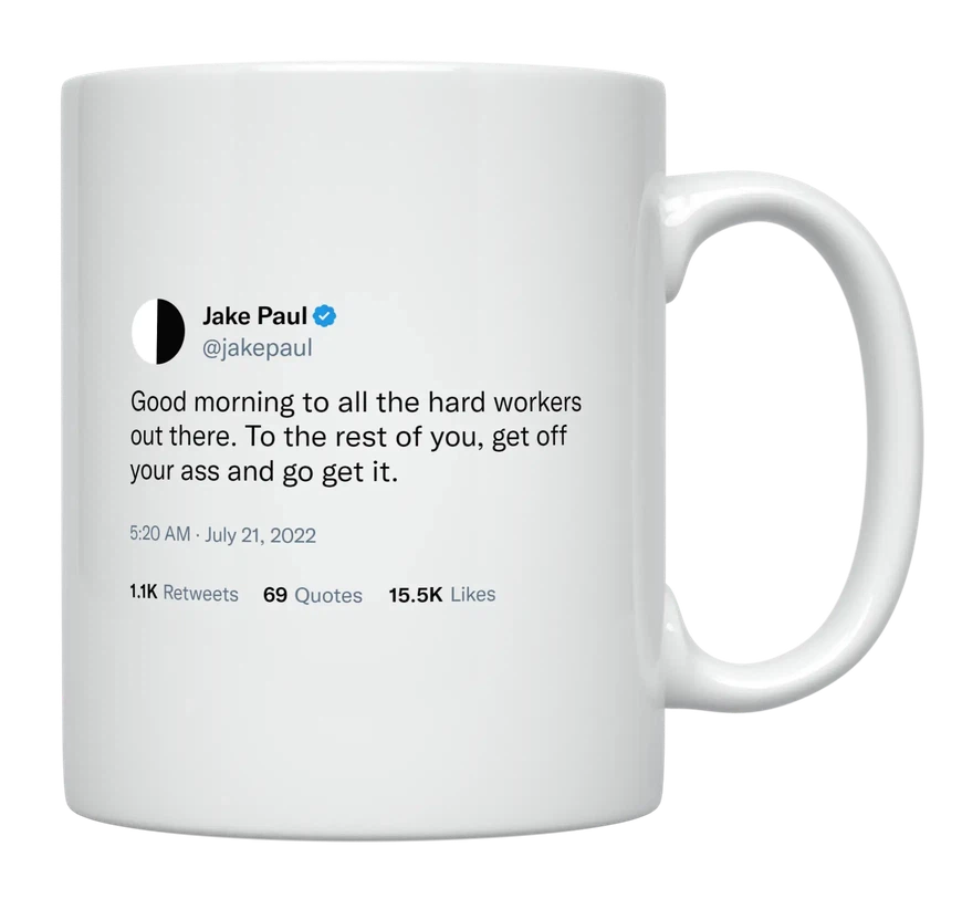 Jake Paul - Good Morning to All the Hard Workers-tweet on mug