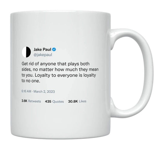 Jake Paul - Loyalty to Everyone Is Loyalty to No One- mug