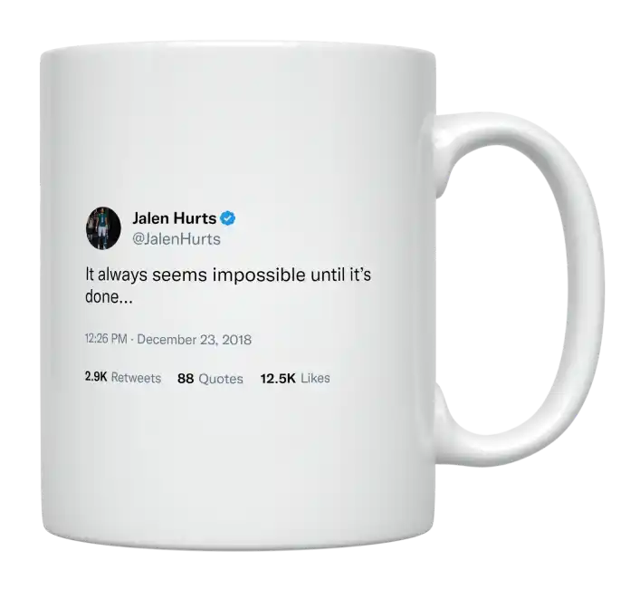 Jalen Hurts - Seems Impossible Until It’s Done-tweet on mug