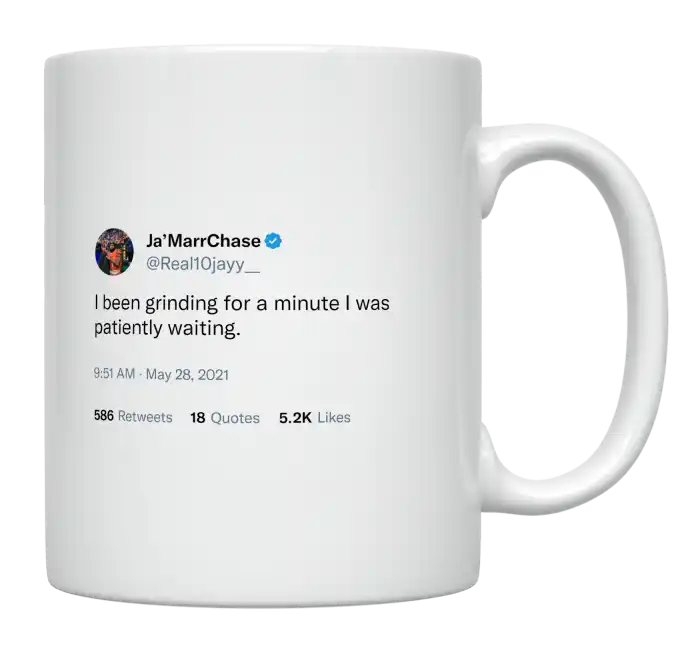 Ja'Marr Chase - Grinding and Patiently Waiting-tweet on mug
