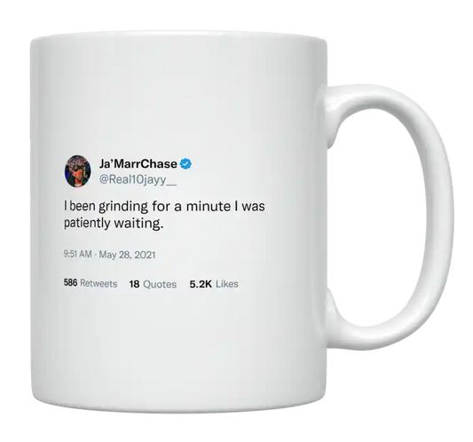 Ja'Marr Chase - Grinding and Patiently Waiting-tweet on mug