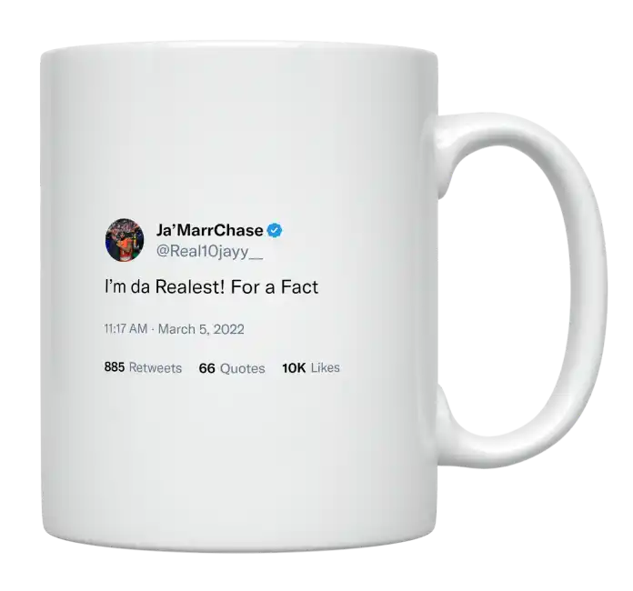 Ja'Marr Chase - I’m the Realest-tweet on mug