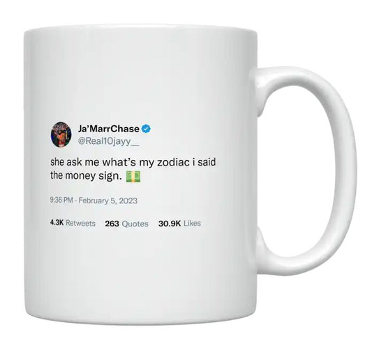 Ja'Marr Chase - My Zodiac Sign Is Money Sign- mug