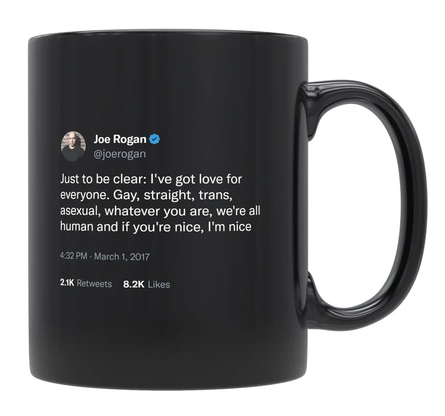 Joe Rogan - I Got Love for Everyone- mug