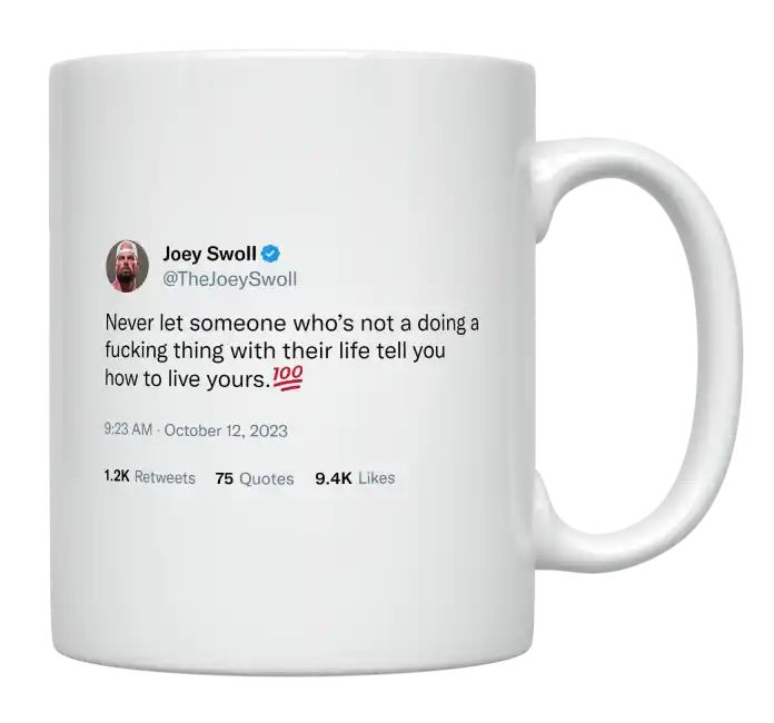 Joey Swoll - Never Let Anyone How to Live Your Life- mug