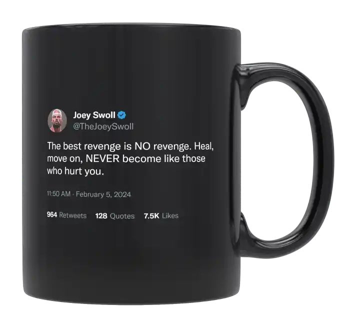 Joey Swoll - The Best Revenge Is No Revenge- mug