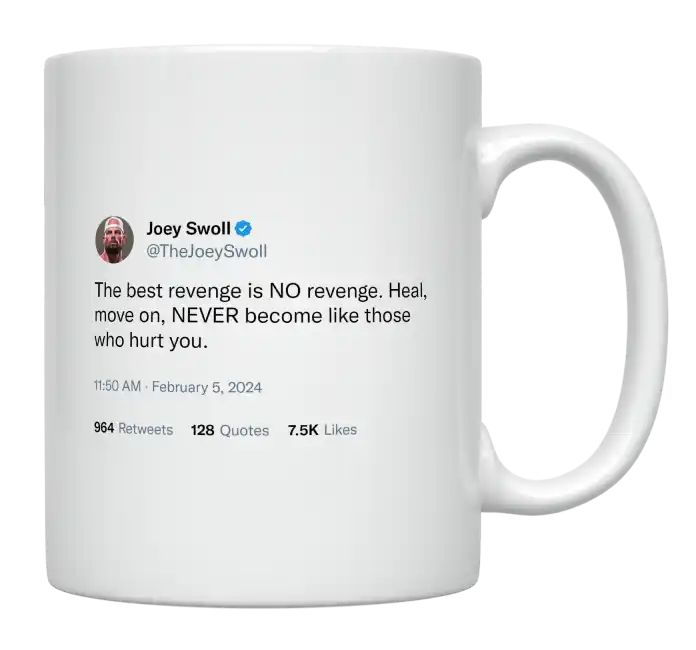 Joey Swoll - The Best Revenge Is No Revenge- mug