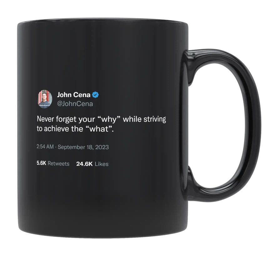 John Cena - Never Forget Your Why- mug