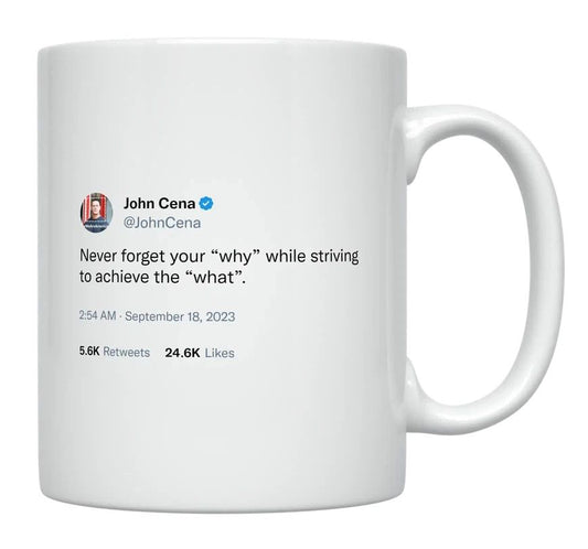 John Cena - Never Forget Your Why- mug