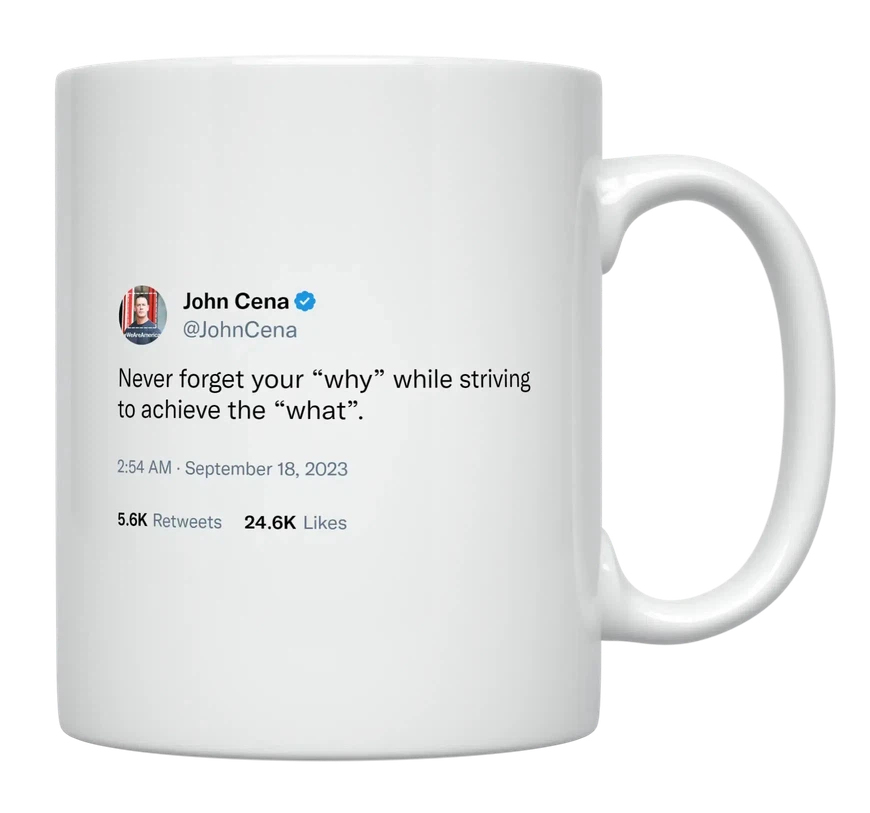 John Cena - Never Forget Your Why-tweet on mug