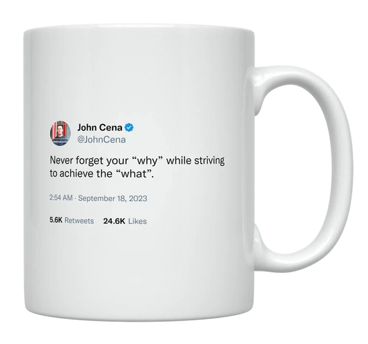 John Cena - Never Forget Your Why-tweet on mug