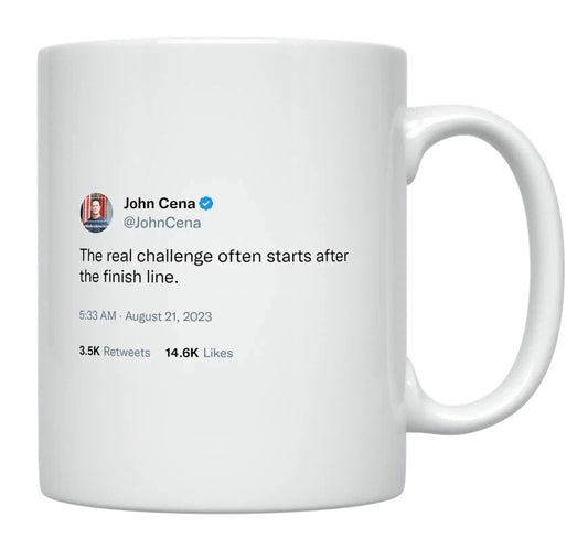 John Cena - Real Challenge Starts After the Finish Line- mug