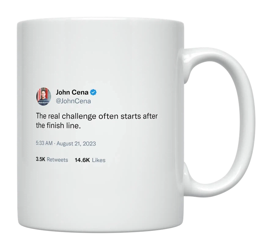 John Cena - Real Challenge Starts After the Finish Line-tweet on mug
