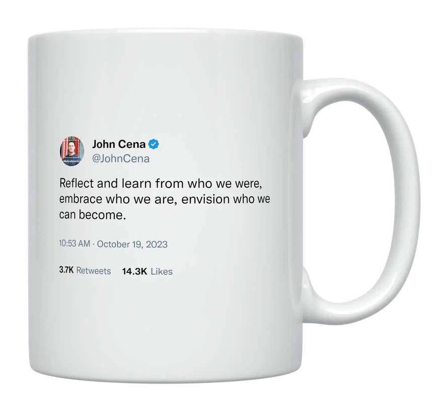 John Cena - Reflect, Embrace and Envision-tweet on mug