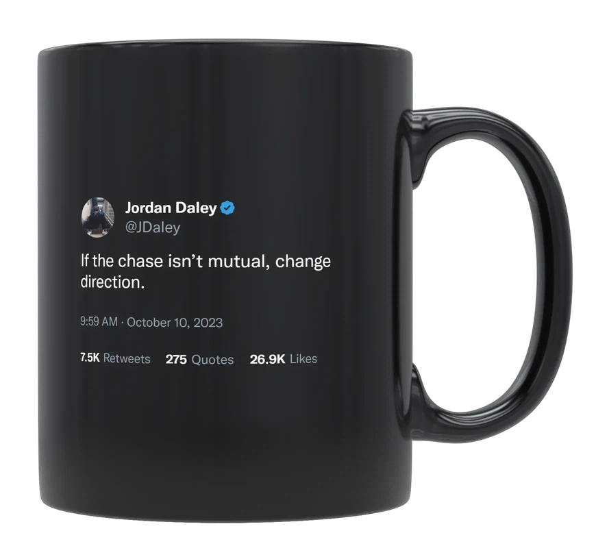 Jordan Daley - Chase Isn’t Mutual, Change Direction-tweet on mug