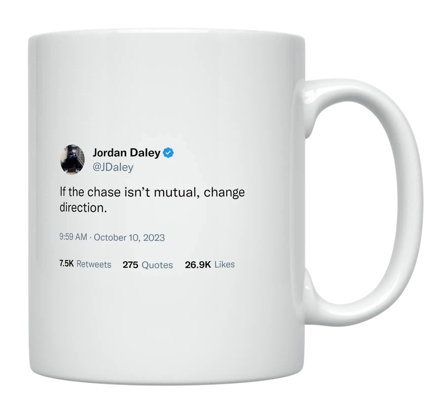 Jordan Daley - Chase Isn’t Mutual, Change Direction-tweet on mug