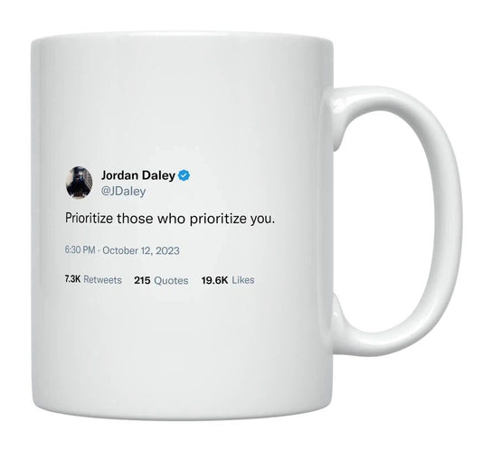 Jordan Daley - Prioritize Those Who Prioritize You- mug