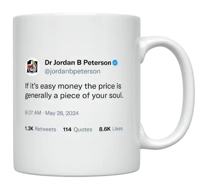 Jordan Peterson - Easy Money Is a Piece of Your Soul-tweet on mug