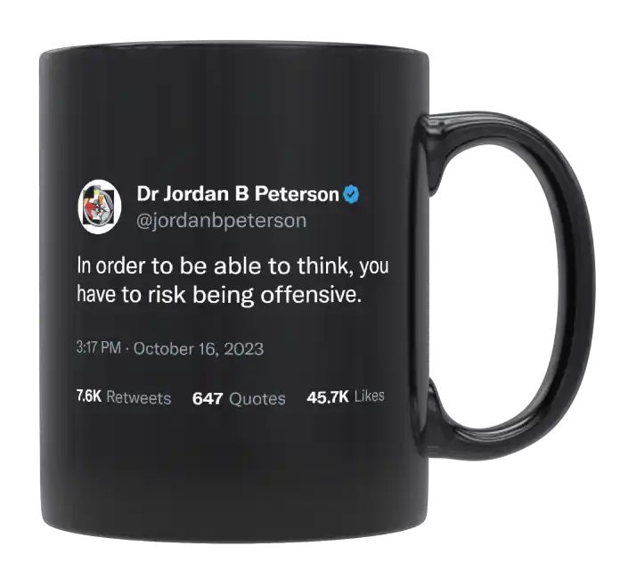 Jordan Peterson - In Order to Think, You Have to Be Offensive- mug