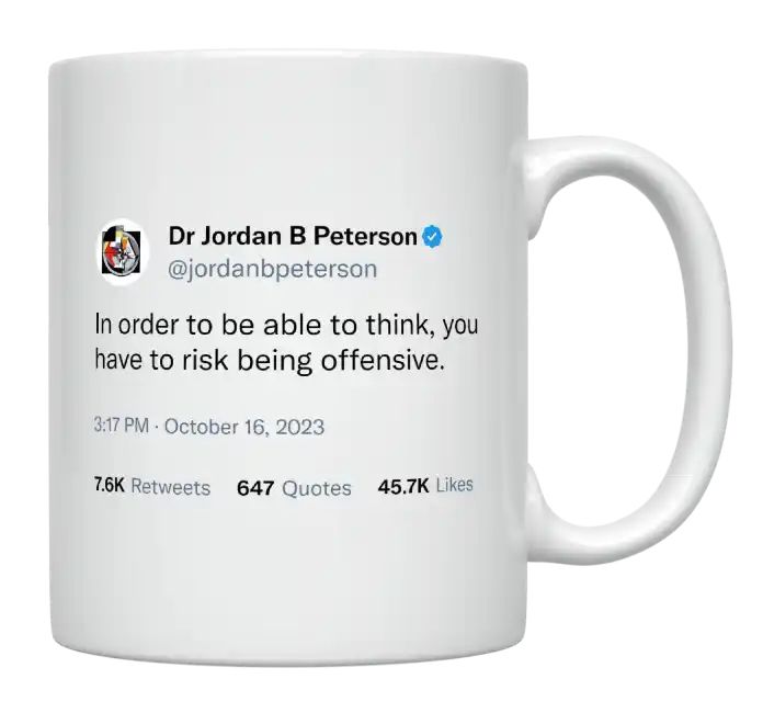 Jordan Peterson - In Order to Think, You Have to Be Offensive- mug