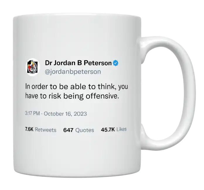 Jordan Peterson - In Order to Think, You Have to Be Offensive-tweet on mug