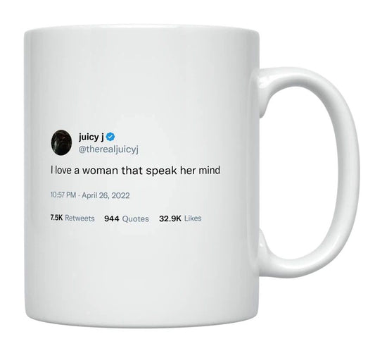 Juicy J - Love Women That Speaks Her Mind- mug