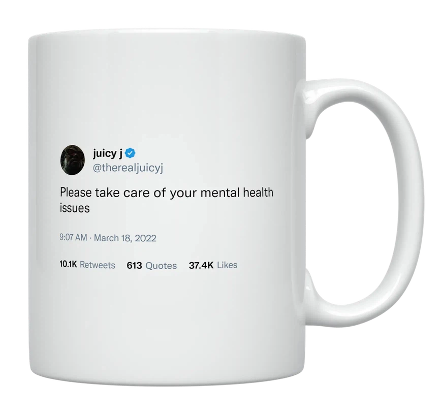 Juicy J - Take Care of Your Mental Health-tweet on mug