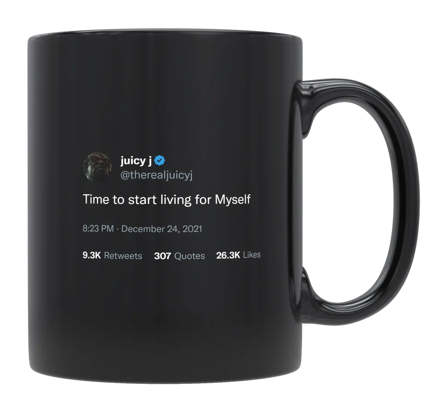 Juicy J - Time to Start Living for Myself-tweet on mug