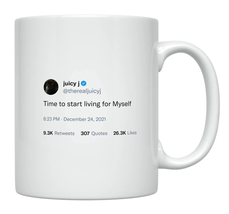 Juicy J - Time to Start Living for Myself-tweet on mug