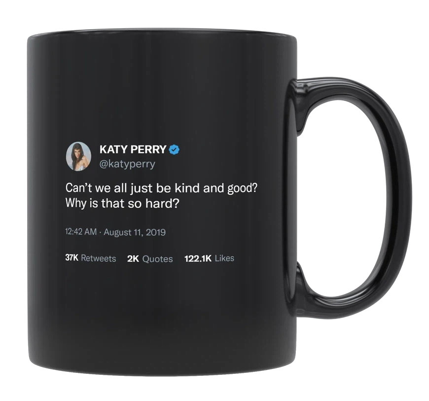 Katy Perry - Be Kind and Good-tweet on mug