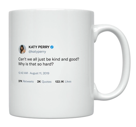 Katy Perry - Be Kind and Good-tweet on mug