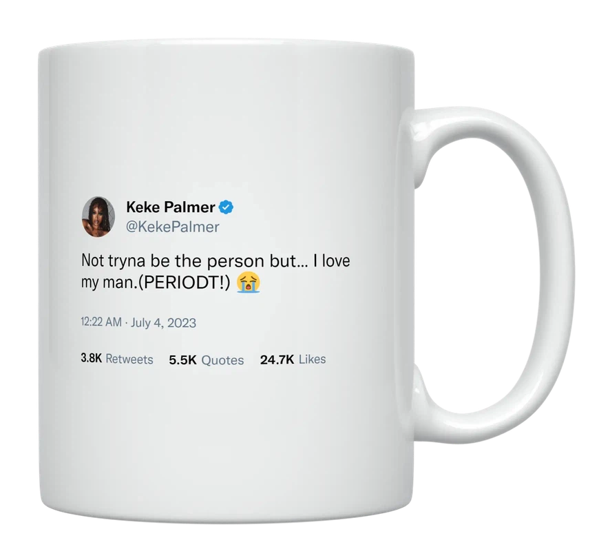 Keke Palmer - I Love My Man-tweet on mug
