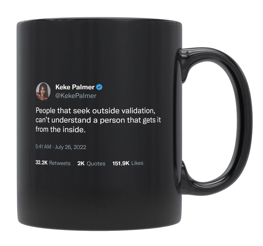 Keke Palmer - Seeking Outside Validation- mug