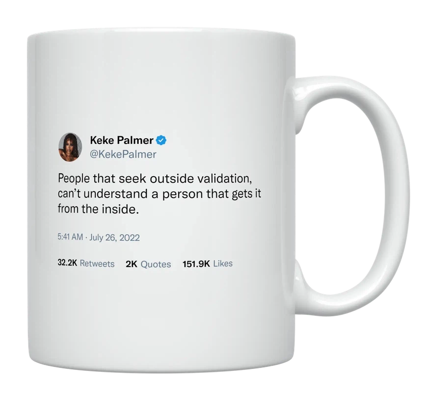 Keke Palmer - Seeking Outside Validation-tweet on mug
