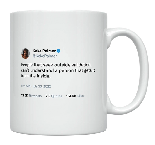 Keke Palmer - Seeking Outside Validation-tweet on mug