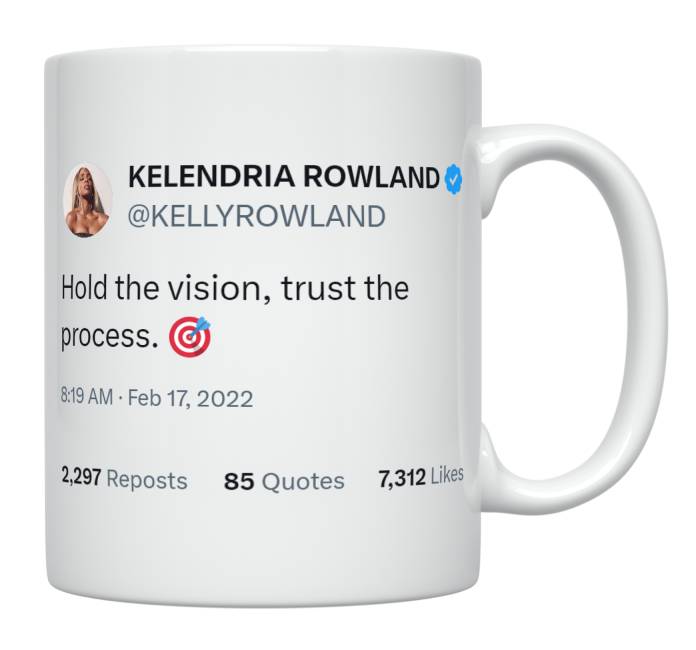 Kelly Rowland - Hold the Vision, Trust the Process- mug