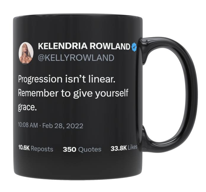 Kelly Rowland - Progress Isn’t Linear- mug