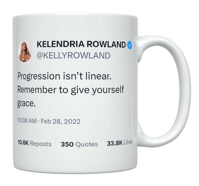 Kelly Rowland - Progress Isn’t Linear- mug