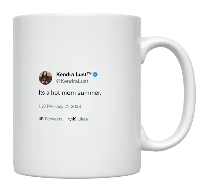 Kendra Lust - Hot Mom Summer-tweet on mug