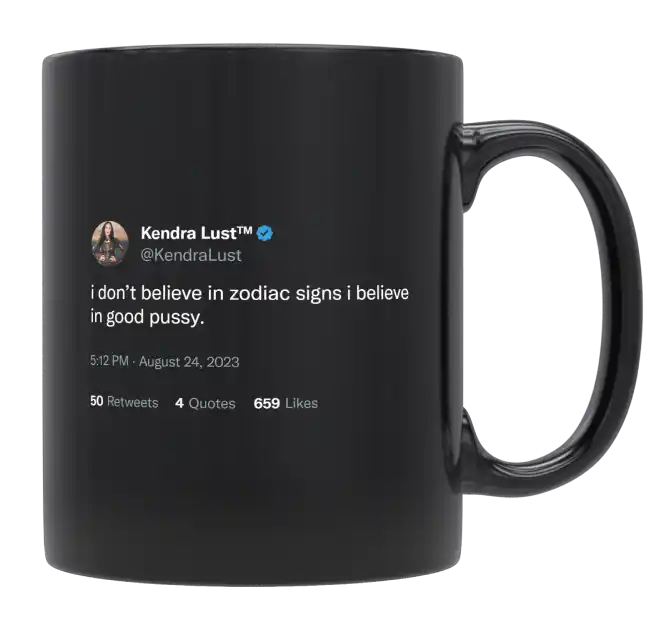 Kendra Lust - I Don’t Believe in Zodiac Signs-tweet on mug
