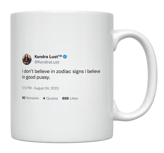 Kendra Lust - I Don’t Believe in Zodiac Signs-tweet on mug