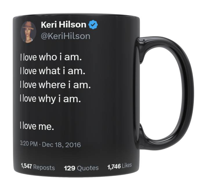 Keri Hilson - I Love Who What Where Why I Am- mug