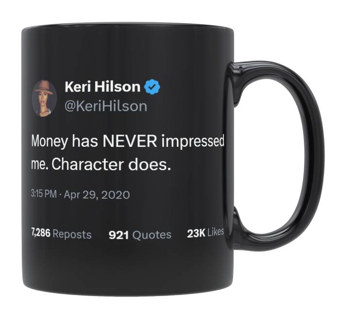 Keri Hilson - Money Doesn’t Impress Me, Character Does- mug