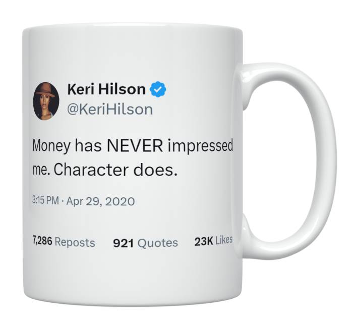 Keri Hilson - Money Doesn’t Impress Me, Character Does- mug