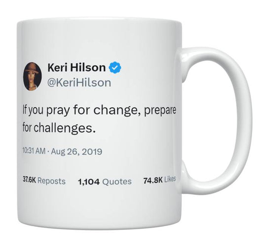 Keri Hilson - Pray for Change, Prepare for Challenges- mug