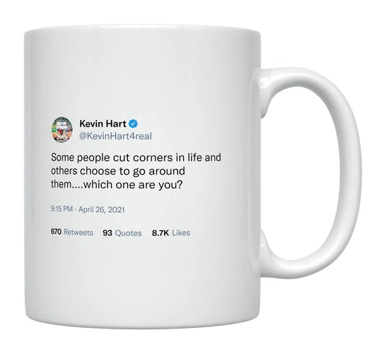 Kevin Hart - Cut Corners in Life- mug