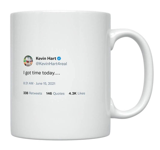 Kevin Hart - I Got Time Today- mug