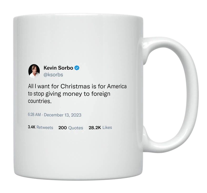 Kevin Sorbo - America to Stop Giving Money to Foreign Countries- mug