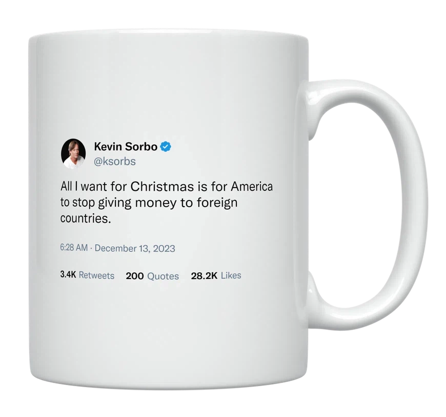 Kevin Sorbo - America to Stop Giving Money to Foreign Countries-tweet on mug